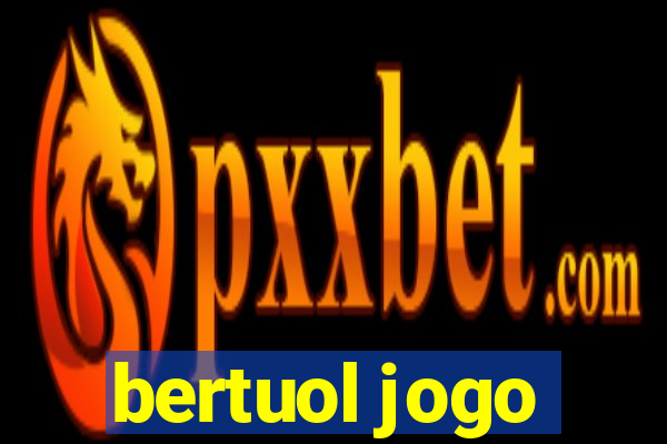 bertuol jogo