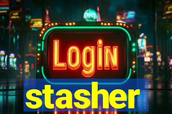 stasher