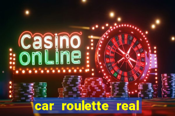 car roulette real cash game