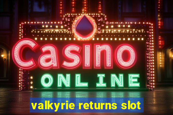 valkyrie returns slot