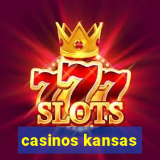 casinos kansas