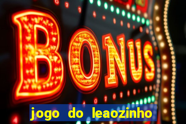 jogo do leaozinho que ganha dinheiro