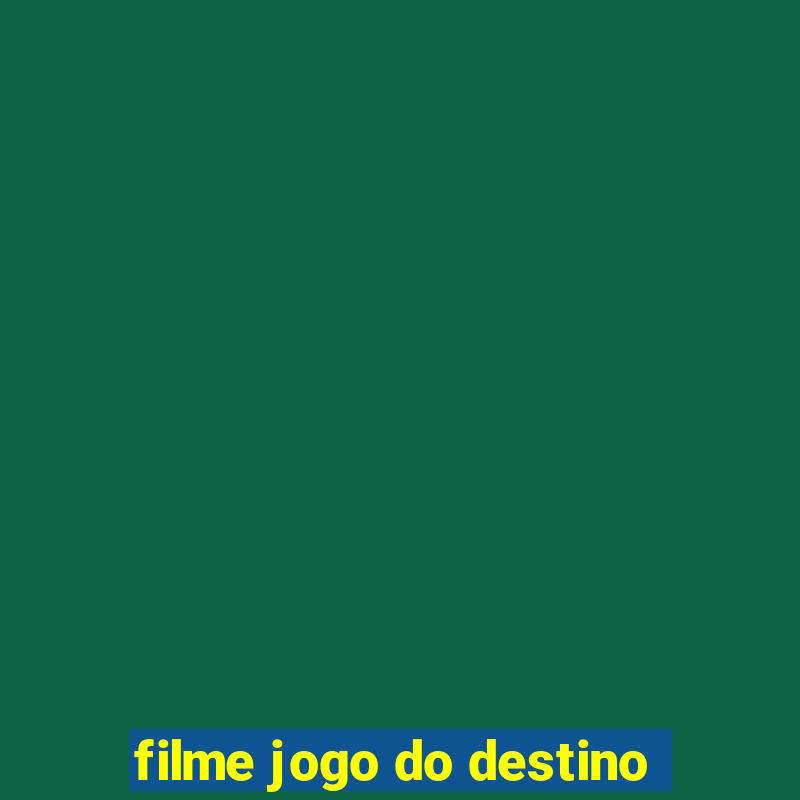 filme jogo do destino