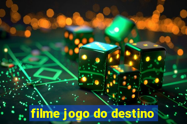 filme jogo do destino