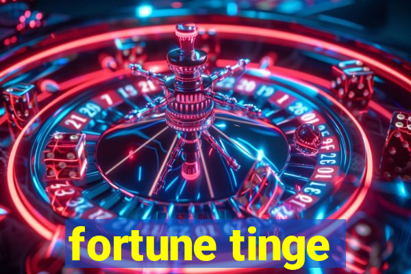 fortune tinge