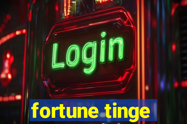 fortune tinge