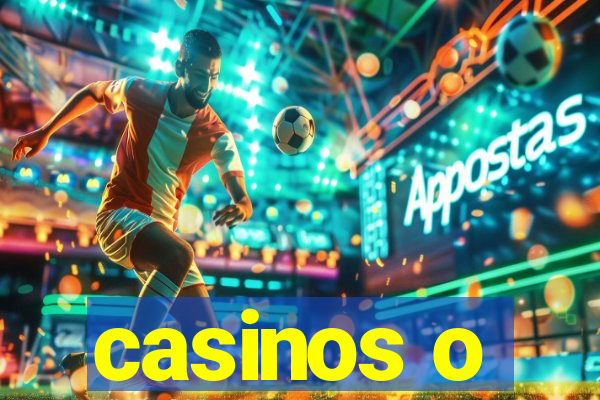 casinos o