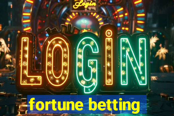 fortune betting