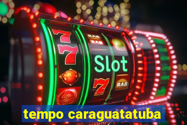 tempo caraguatatuba