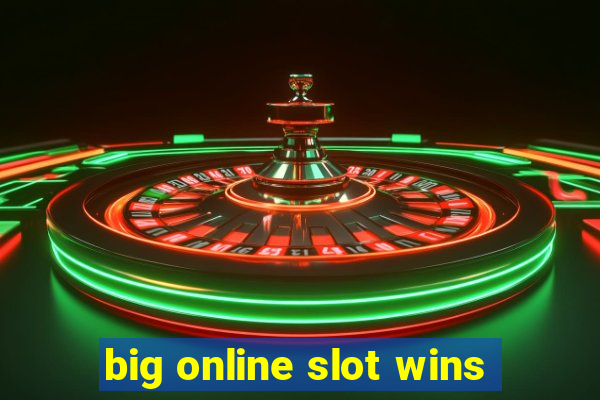 big online slot wins