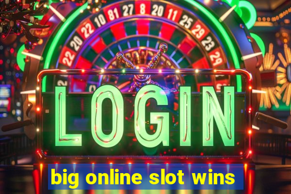 big online slot wins