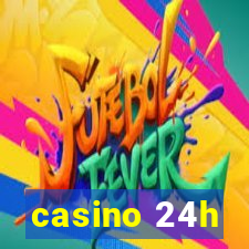 casino 24h