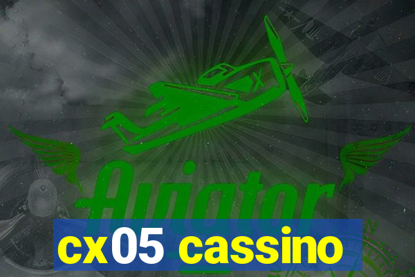 cx05 cassino