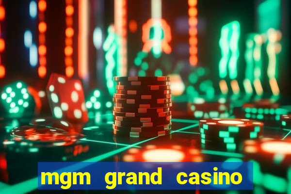 mgm grand casino and hotel