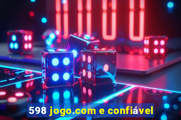 598 jogo.com e confiável