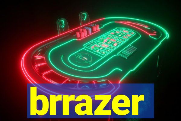 brrazer