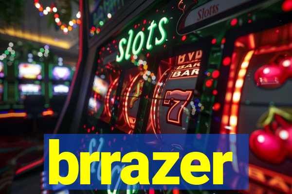 brrazer