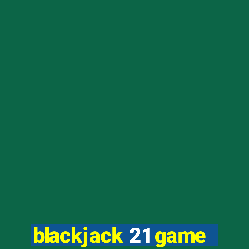 blackjack 21 game