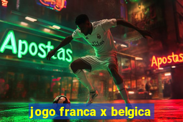 jogo franca x belgica