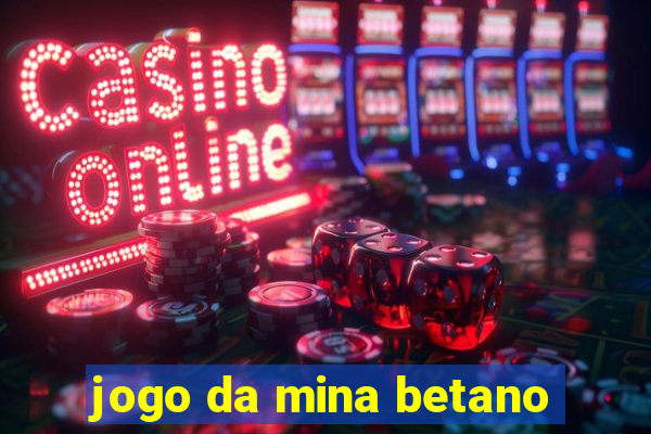 jogo da mina betano