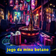 jogo da mina betano