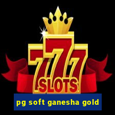 pg soft ganesha gold