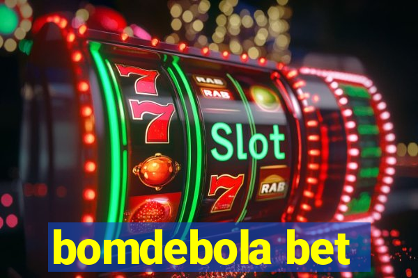 bomdebola bet