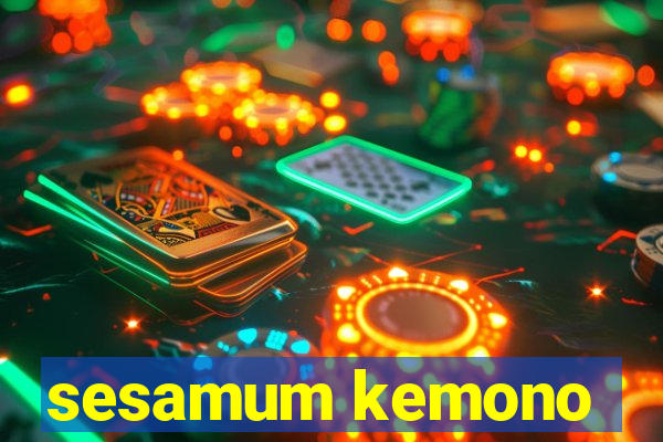 sesamum kemono