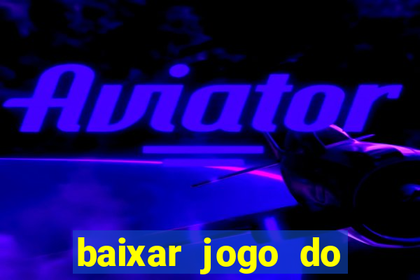 baixar jogo do fortune tiger