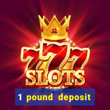 1 pound deposit casino bonus