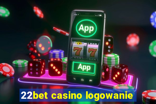 22bet casino logowanie