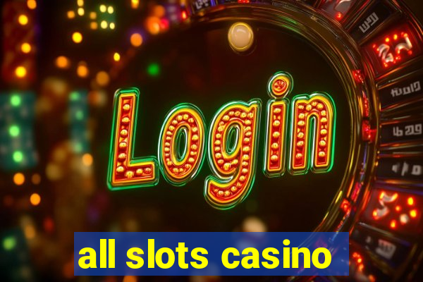 all slots casino