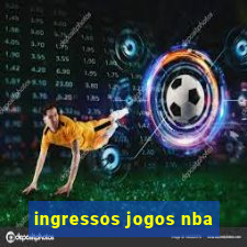 ingressos jogos nba