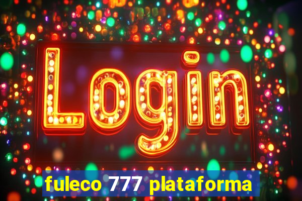 fuleco 777 plataforma