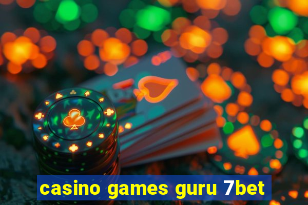 casino games guru 7bet