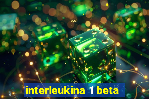 interleukina 1 beta