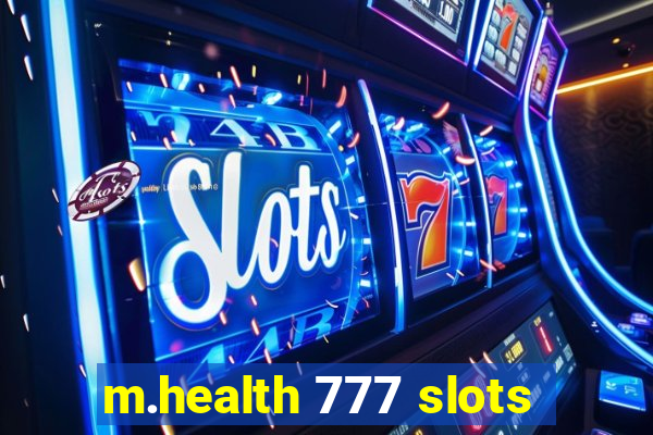 m.health 777 slots