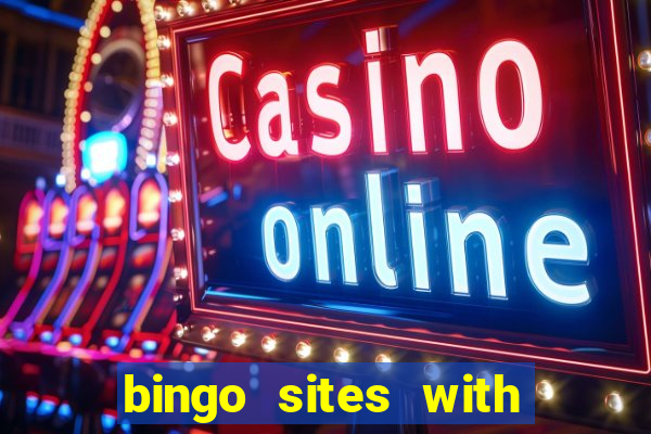 bingo sites with free money no deposit