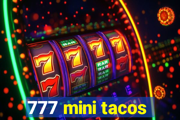 777 mini tacos