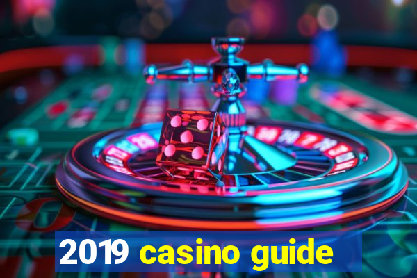 2019 casino guide