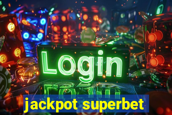 jackpot superbet