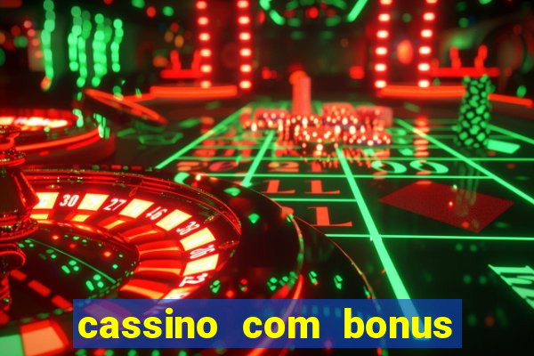 cassino com bonus de boas vindas