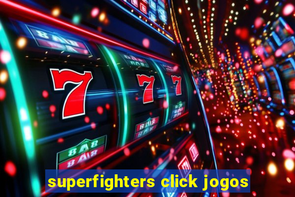 superfighters click jogos