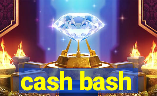 cash bash