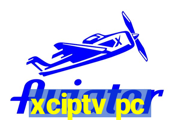 xciptv pc