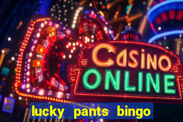 lucky pants bingo casino sister sites