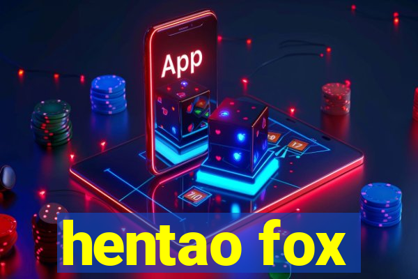 hentao fox