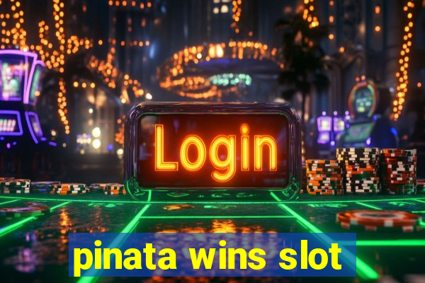 pinata wins slot