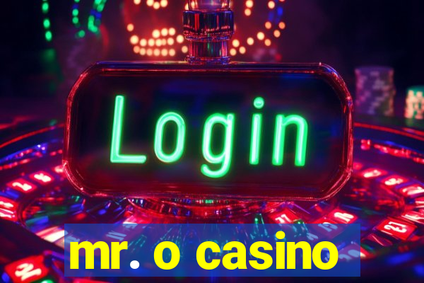 mr. o casino