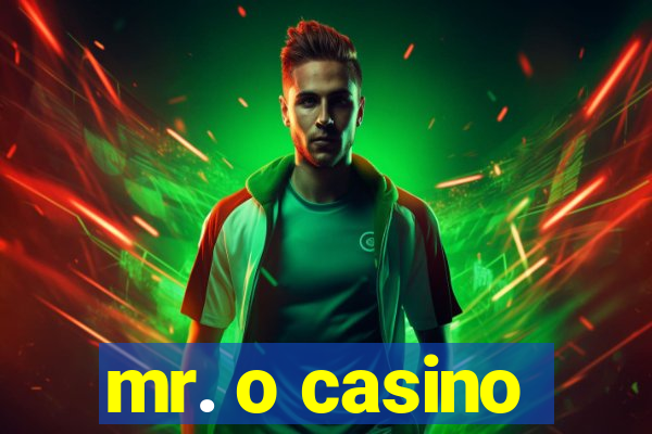 mr. o casino